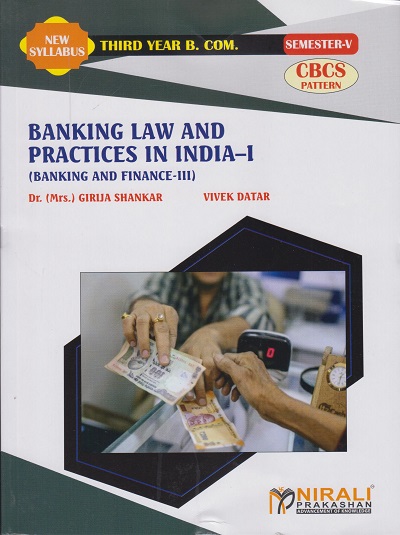 BANKING LAW AND PRACTICES IN INDIA-1 (Banking and Finance-3) (Third Year TYBCom Semester 5)
