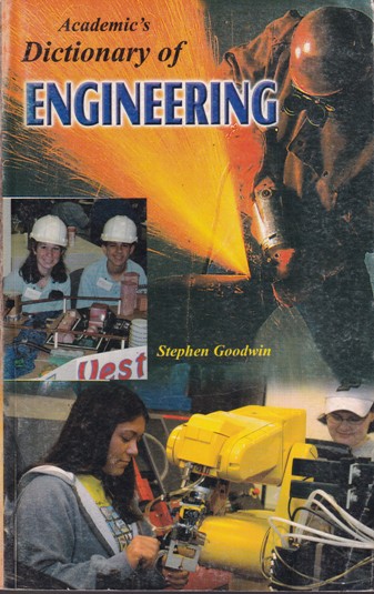 ACADEMIC'S DICTIONARY OF ENGINEERING | STEPHEN GOODWIN | Academic Press