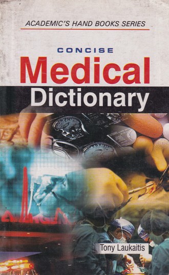 CONCISE MEDICAL DICTIONARY | TONY LAUKAITIS | Academic Press