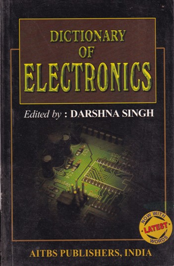 DICTIONARY OF ELECTRONICS | DARSHANA SINGH | AITBS
