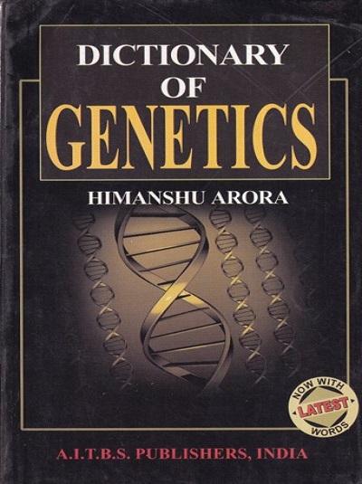 DICTIONARY OF GENETICS | HIMANSHU ARORA | AITBS
