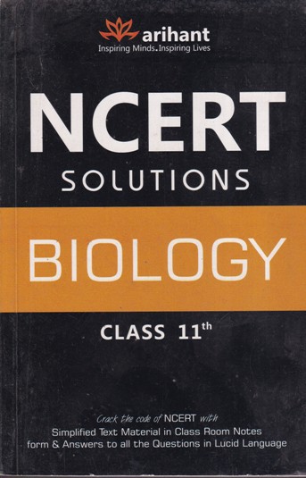 BIOLOGY For CLASS 11th - NCERT SOLUTIONS | | Arihant Publications