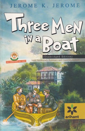 THREE MEN IN A BOAT - For Class 9th CBSE | JEROME K. JEROME | Arihant Publications