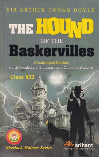 THE HOUND OF THE BASKERVILLES - For CLASS 12th CBSE | SIR ARTHUR CONAN DOYLE | Arihant Publications