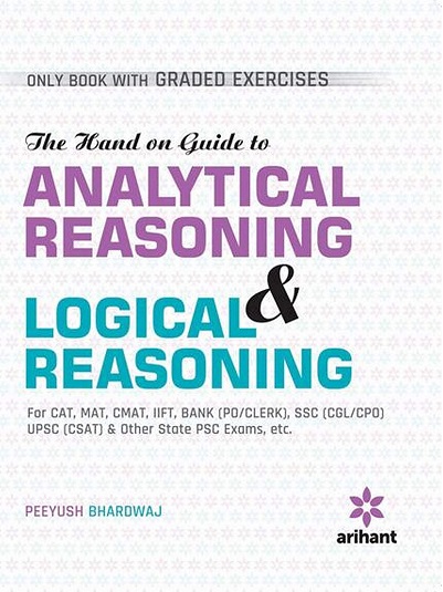 THE HAND ON GUIDE TO ANALYTICAL REASONING & LOGICAL REASONING | PEEYUSH BHARDWAJ | Arihant Publications