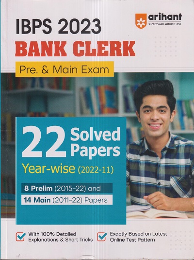 IBPS 2023 BANK CLERK Pre. & Main Exam (22 Solved Papers Yearwise 2022- 2011) | Arihant Publications