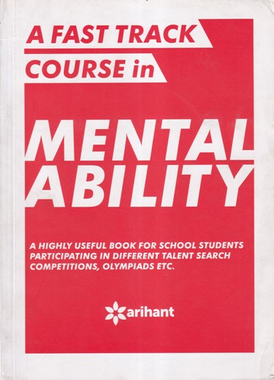 A FAST TRACK COURSE IN MENTAL ABILITY | | Arihant Publications