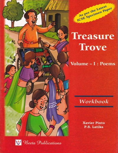 TREASURE TROVE Volume 1 : Poems - Workbook - For Class 9th and 10th | XAVIER PINTO, P. S. LATIKA | Beeta Publications