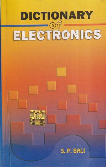DICTIONARY OF ELECTRONICS | S. P. BALI | Birla