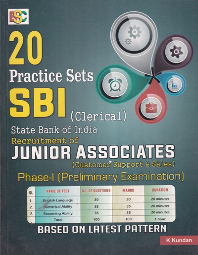 SBI (Clerical) - Junior Associates Recruitment - Preliminary Exam Phase 1 - 20 PRACTICE SETS | K. KUNDAN | BSC PUBLICATIONS