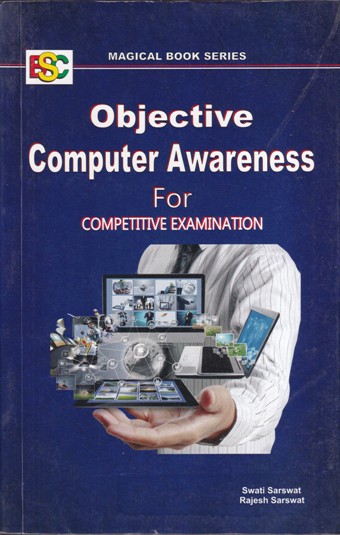 OBJECTIVE COMPUTER AWARENESS FOR COMPETITIVE EXAMINATION | SWATI SARSWAT, RAJESH SARSWAT | BSC PUBLICATIONS