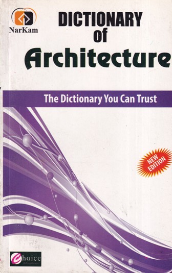 DICTIONARY OF ARCHITECTURE | | Choice International