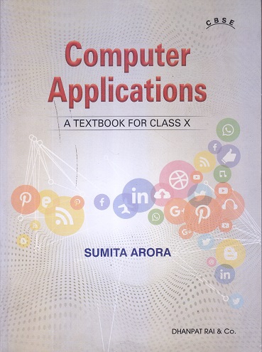COMPUTER APPLICATIONS For Class 10th CBSE | SUMITA ARORA | Dhanpat Rai