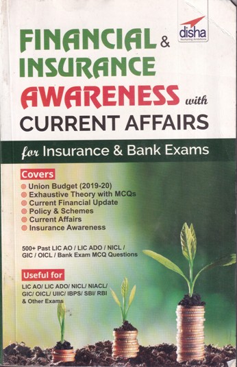 FINANCIAL AND INSURANCE AWARENESS WITH CURRENT AFFAIRS FOR INSURANCE AND BANK EXAMS | | Disha Publication