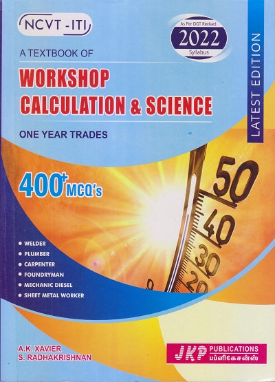 A TEXTBOOK OF WORKSHOP CALCULATION AND SCIENCE (One Year Trade) | A.K. XAVIER, S. RADHAKRISHNAN | JKP PUBLICATIONS
