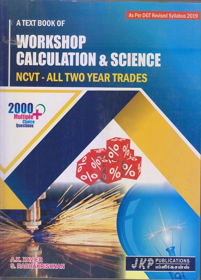 A TEXTBOOK OF WORKSHOP CALCULATION AND SCIENCE (All Two Year Trade) | A.K. XAVIER, S. RADHAKRISHNAN | JKP PUBLICATIONS