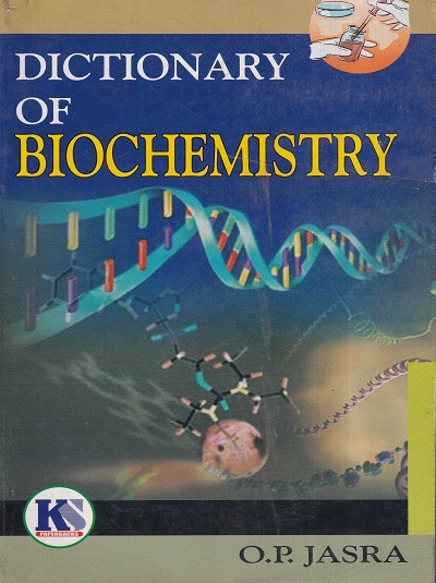 DICTONARY OF BIOCHEMISTRY | O.P. JASRA | KS Paperbacks