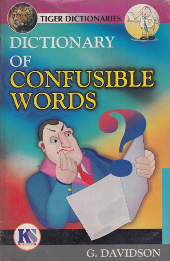 DICTIONARY OF CONFUSIBLE WORDS | G. DAVIDSON | KS Paperbacks
