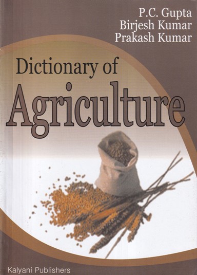 DICTIONARY OF AGRICULTURE | P. C. GUPTA, BIRJESH KUMAR, PRAKASH KUMAR | Kalyani Publishers