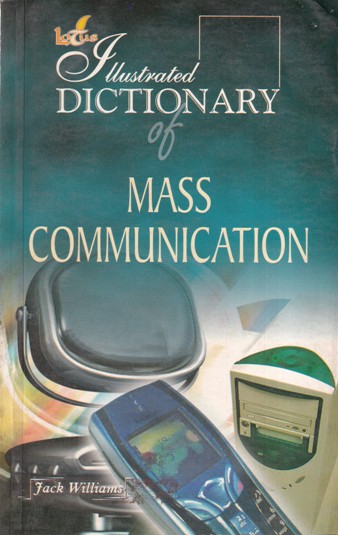 ILLUSTRATED DICTIONARY OF MASS COMMUNICATION | FACK WILLIAMS | Lotus