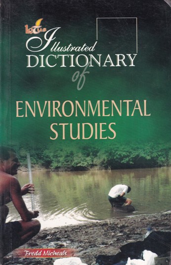 ILLUSTRATED DICTIONARY OF ENVIRONMENTAL STUDIES | FREDD MICHEALS | Lotus