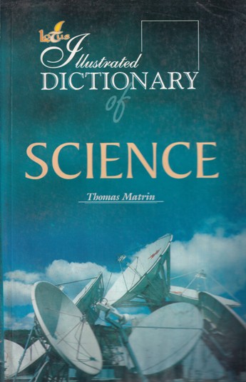 ILLUSTRATED DICTIONARY OF SCIENCE | THOMAS MATRIN | Lotus