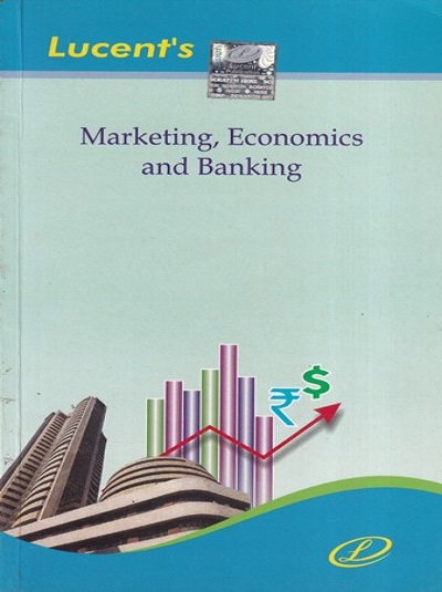 LUCENTs MARKETING, ECONOMICS AND BANKING | Lucent Publication