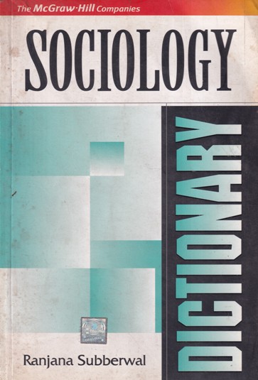 SOCIOLOGY DICTIONARY | RANJANA SUBBERWAL | McGraw Hill