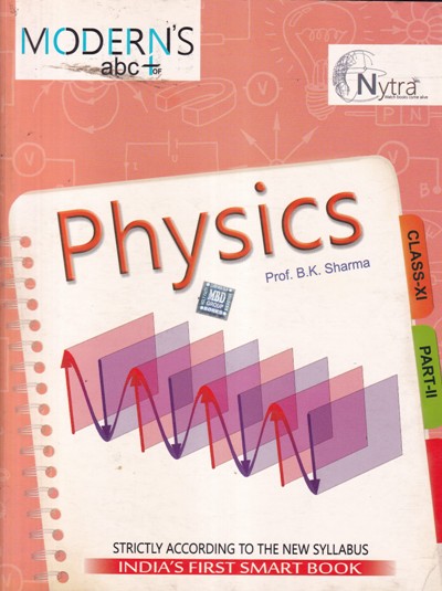 PHYSICS PART 2 - For Class 11th CBSE | PROF B. K. SHARMA | Modern Publishers