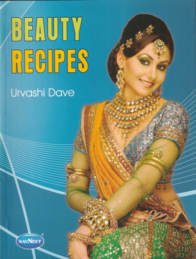 BEAUTY RECIPES ENGLISH | URVASHI DAVE | नवनीत एज्युकेशन (इंडिया) लि (Navneet Education India Ltd)
