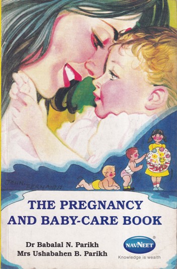 THE PREGNANCY AND BABY CARE BOOK | DR. BABALAL N. PARIKH, MRS USHABAHEN B. PARIKH | नवनीत एज्युकेशन (इंडिया) लि (Navneet Education India Ltd)