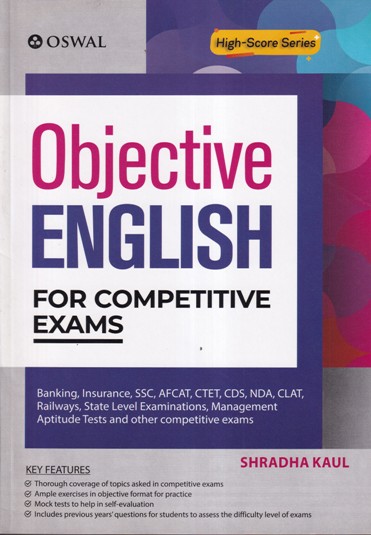 OBJECTIVE ENGLISH FOR COMPETITIVE EXAMS For Banking, Insurance, SSC, CDS, NDA, CLAT, CTET, AFCAT and Management Tests | SHRADHA KAUL | Oswal