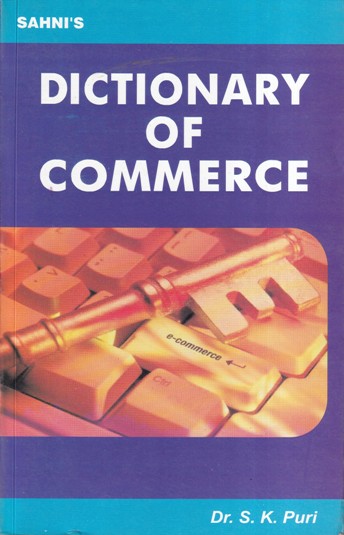 DICTIONARY OF COMMERCE | DR. S. K. PURI | Sahni