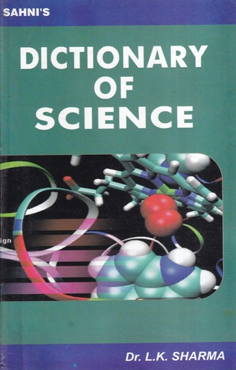 DICTIONARY OF SCIENCE | DR. L. K. SHARMA | Sahni