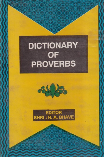 DICTIONARY OF PROVERBS | H. A. BHAVE | Self Published