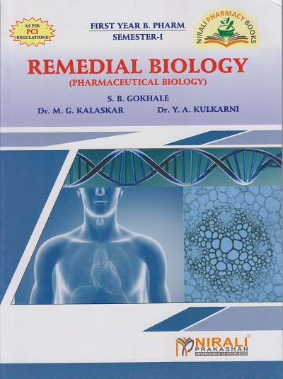REMEDIAL BIOLOGY (PHARMACEUTICAL BIOLOGY) - First Year FY BPharm - Semester 1 | SB Gokhale, Dr Kalaskar, Dr Kulkarni | Nirali Prakashan
