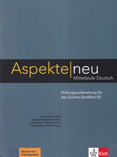 ASPEKTE NEU MITTELSTUFE DEUTSCH PRUFUNGSVORBEREITUNG FUR DAS GOETHE ZERTIFIKAT B2 | GOYAL SAAB