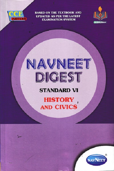 NAVNEET DIGEST HISTORY AND CIVICS STANDARD VI - Guide/Notes/Class 6 | Navneet