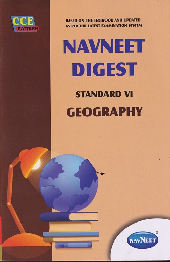 NAVNEET DIGEST GEOGRAPHY STANDARD VI - Guide/Notes/Class 6 | Navneet