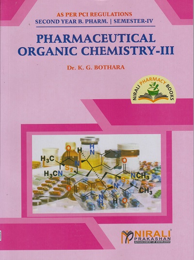 PHARMACEUTICAL ORGANIC CHEMISTRY 3 - For SY BPharm - Semester 4 | Dr. KG Bothara | Nirali Prakashan