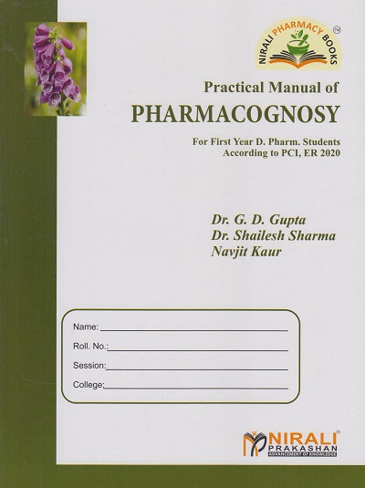 PRACTICAL MANUAL OF PHARMACOGNOSY (First Year FY Dpharm PCI ER 2020) | Dr. G.D.Gupta | Nirali Prakashan