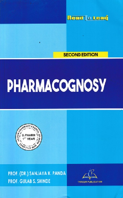 PHARMACOGNOSY | PROF. DR. SANJAYA KUMAR PANDA, PROF. DR. PAYAL CHAWLA | THAKUR
