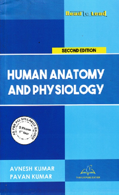 HUMAN ANATOMY AND PHYSIOLOGY | AVNESH KUMAR, PAVAN KUMAR | THAKUR