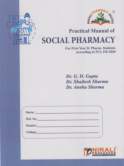 PRACTICAL MANUAL OF SOCIAL PHARMACY (First Year FYDPharm PCI's ER 2020 Syllabus) | Dr. G.D.Gupta | Nirali Prakashan