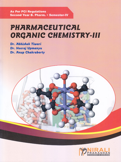 PHARMACEUTICAL ORGANIC CHEMISTRY 3 - For SY BPharm - Semester 4 | Dr. Abhishek Tiwari | Nirali Prakashan