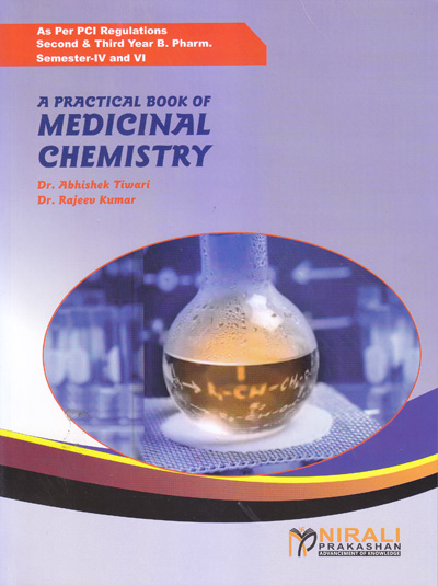 A PRACTICAL BOOK OF MEDICINAL CHEMISTRY - For SY BPharm - Semester 4 and 6 | Dr. Abhishek Tiwari, Dr. Rajeev Kumar | Nirali Prakashan
