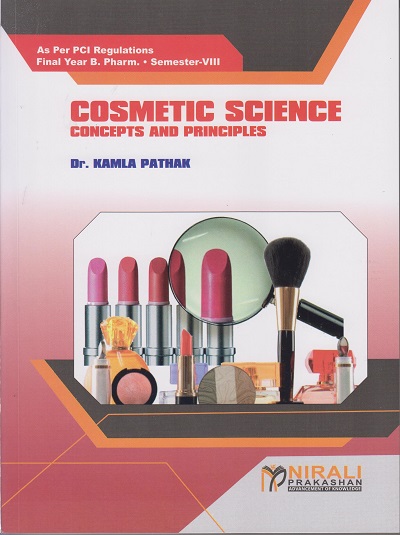 COSMETIC SCIENCE CONCEPTS AND PRINCIPLES - For Final Year BPharm - Semester 8 | Dr. Kamla Pathak | Nirali Prakashan