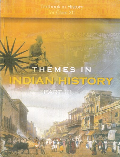 THEMES IN INDIAN HISTORY Part-III/Part-3 TEXTBOOK IN HISTORY FOR Class XII/ Std. 12 | NCERT