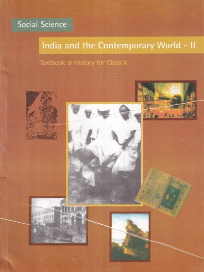SOCIAL SCIENCE–INDIA AND THE CONTEMPORARY WORLD-II TEXTBOOK IN HISTORY For Class X/ Std. 10 | NCERT