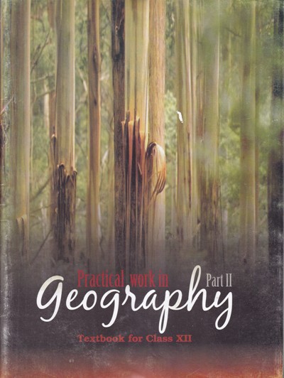 PRACTICAL WORK IN GEOGRAPHY PART 2 - TEXTBOOK FOR CLASS 12th | NCERT